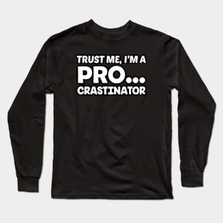 PRO Crastination Long Sleeve T-Shirt